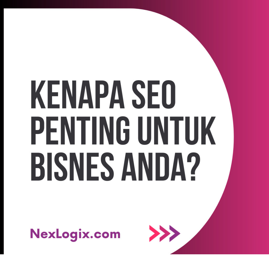 Kenapa SEO Penting Untuk Bisnes Anda?
