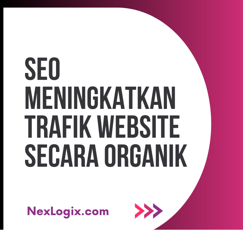 SEO Meningkatkan Trafik Website Secara Organik